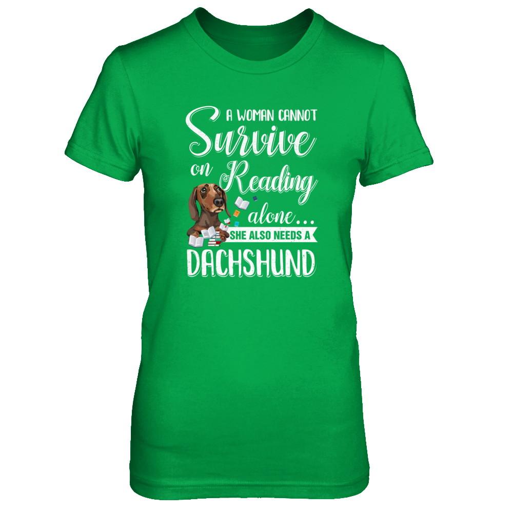 A Woman Cannot Survive On Reading Alone Dachshund-T-Shirt & Tank Top-Women's T-Shirt-Irish Green