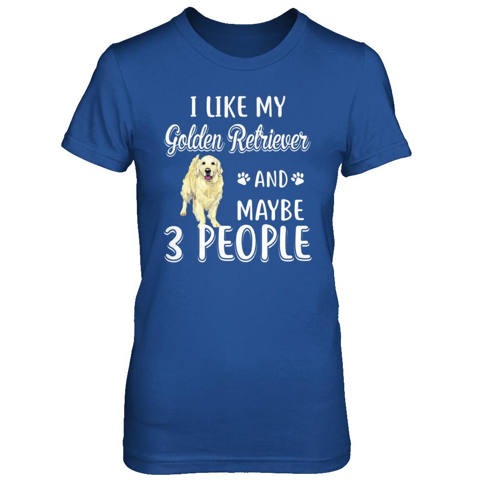I Like My Golden Retriever And Maybe 3 People-T-Shirt & Hoodie-Women's T-Shirt-Royal