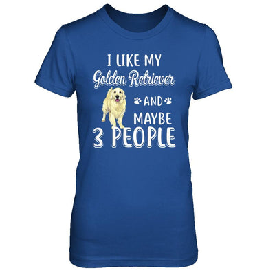 I Like My Golden Retriever And Maybe 3 People-T-Shirt & Hoodie-Women's T-Shirt-Royal