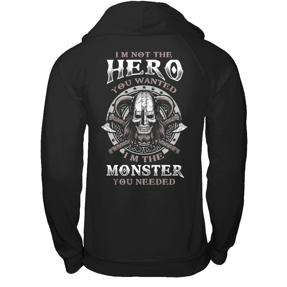 Viking I'm Not The Hero You Wanted I'm The Monster You Needed-T-Shirt & Hoodie-Pullover Hoodie-Black