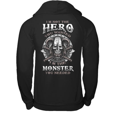 Viking I'm Not The Hero You Wanted I'm The Monster You Needed-T-Shirt & Hoodie-Pullover Hoodie-Black