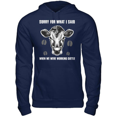Sorry For What I Said When We Were Working Cattle-T-Shirt & Hoodie-Pullover Hoodie-Navy