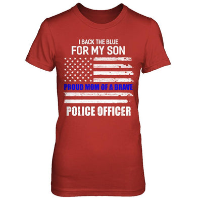 I Back The Blue For My Son Proud Mom Police Officer-T-Shirt & Hoodie-Women's T-Shirt-Red