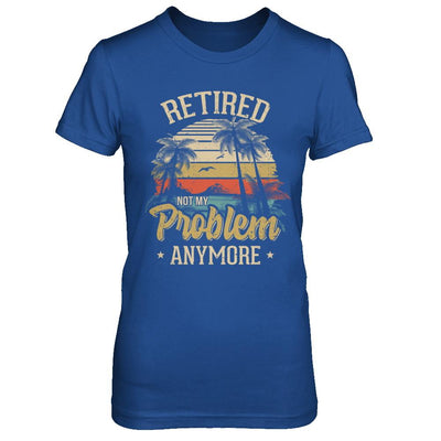 Vintage Retired Not My Problem Anymore Retirement-T-Shirt & Hoodie-Women's T-Shirt-Royal