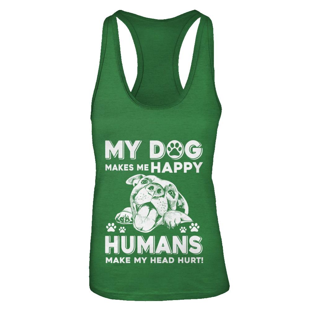 My Dog Makes Me Happy Humans Make My Head Hurt-T-Shirt & Tank Top-Women's Ideal Racerback Tank-Kelly Green