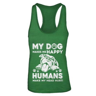My Dog Makes Me Happy Humans Make My Head Hurt-T-Shirt & Tank Top-Women's Ideal Racerback Tank-Kelly Green