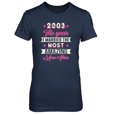 2003 The Year I Married The Most Amazing Man Alive-T-Shirt & Tank Top-Women's T-Shirt-Navy