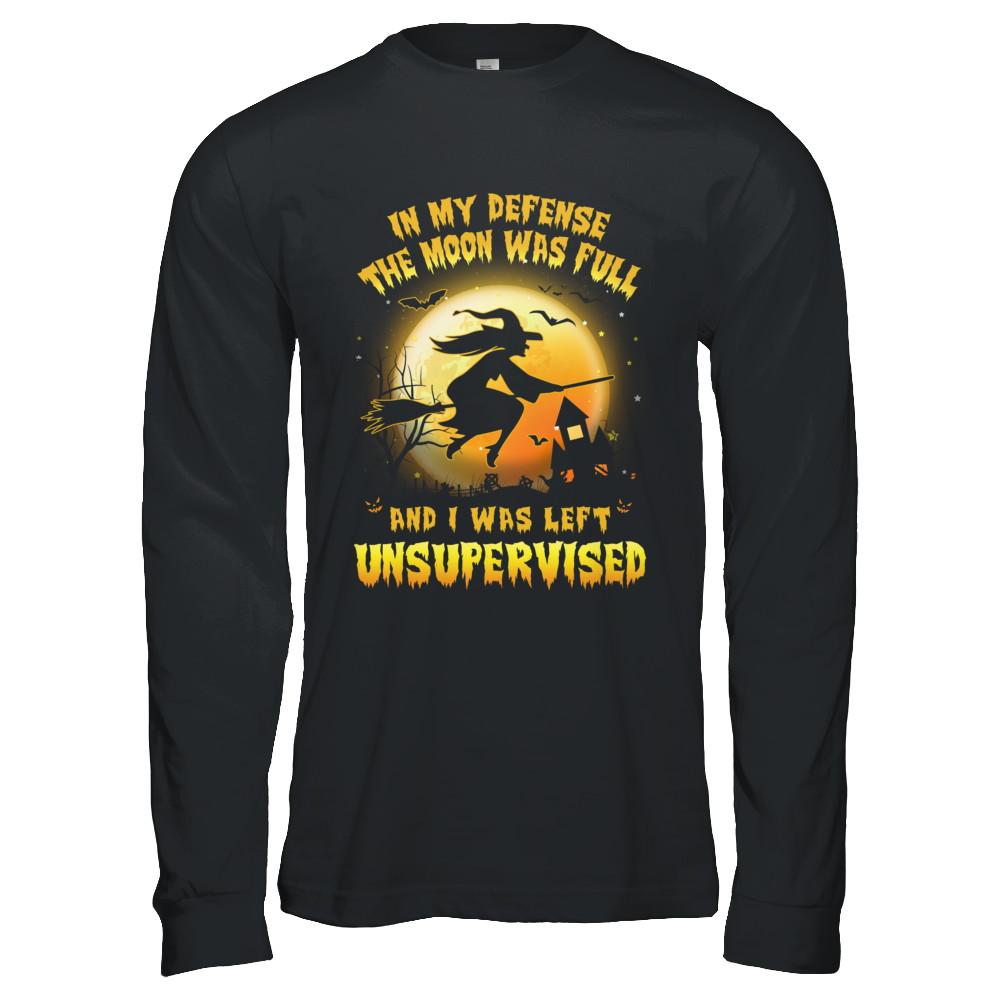 In My Defense The Moon Was Unsupervised Halloween Witch-T-Shirt & Hoodie-Long Sleeve T-Shirt-Black