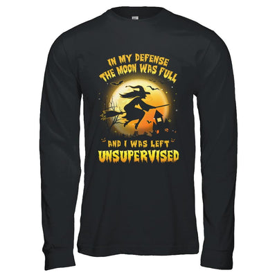 In My Defense The Moon Was Unsupervised Halloween Witch-T-Shirt & Hoodie-Long Sleeve T-Shirt-Black