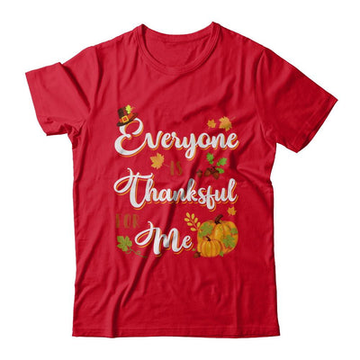 Everyone Is Thankful For Me Thanksgiving Day-T-Shirt & Sweatshirt-Premium T-Shirt-Red