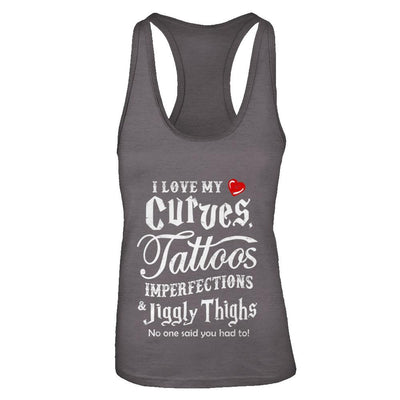 Love My Curves Tattoos Imperfections Tattooed Gifts-T-Shirt & Tank Top-Women's Ideal Racerback Tank-Dark Grey