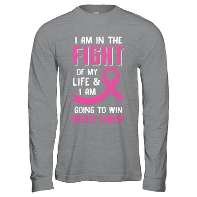 I'm In The Fight Of My Life And Win Breast Cancer-T-Shirt & Hoodie-Long Sleeve T-Shirt-Sport Grey