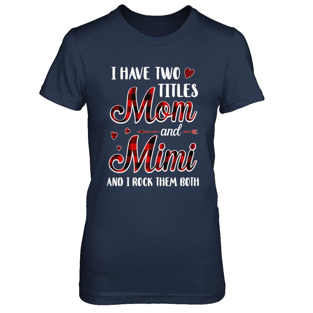 Red Plaid I Have Two Titles Mom And Mimi-T-Shirt & Hoodie-Women's T-Shirt-Navy