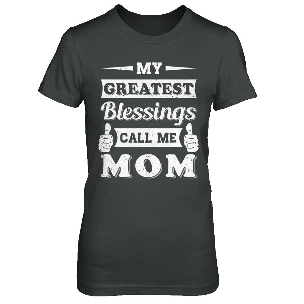 My Greatest Blessings Call Me Mom-T-Shirt & Hoodie-Women's T-Shirt-Dark Heather