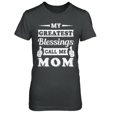 My Greatest Blessings Call Me Mom-T-Shirt & Hoodie-Women's T-Shirt-Dark Heather