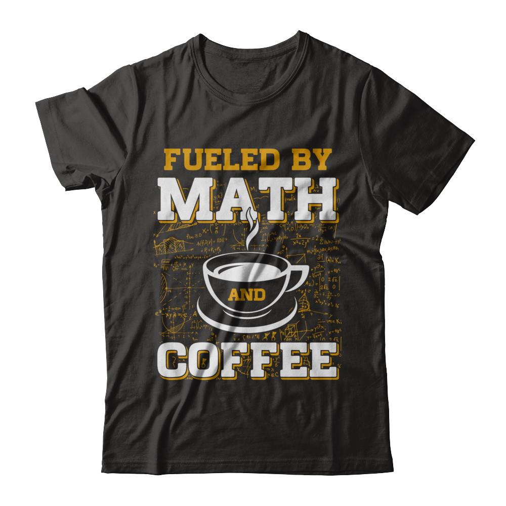 Fueled By Math And Coffee-T-Shirt & Hoodie-Premium T-Shirt-Black
