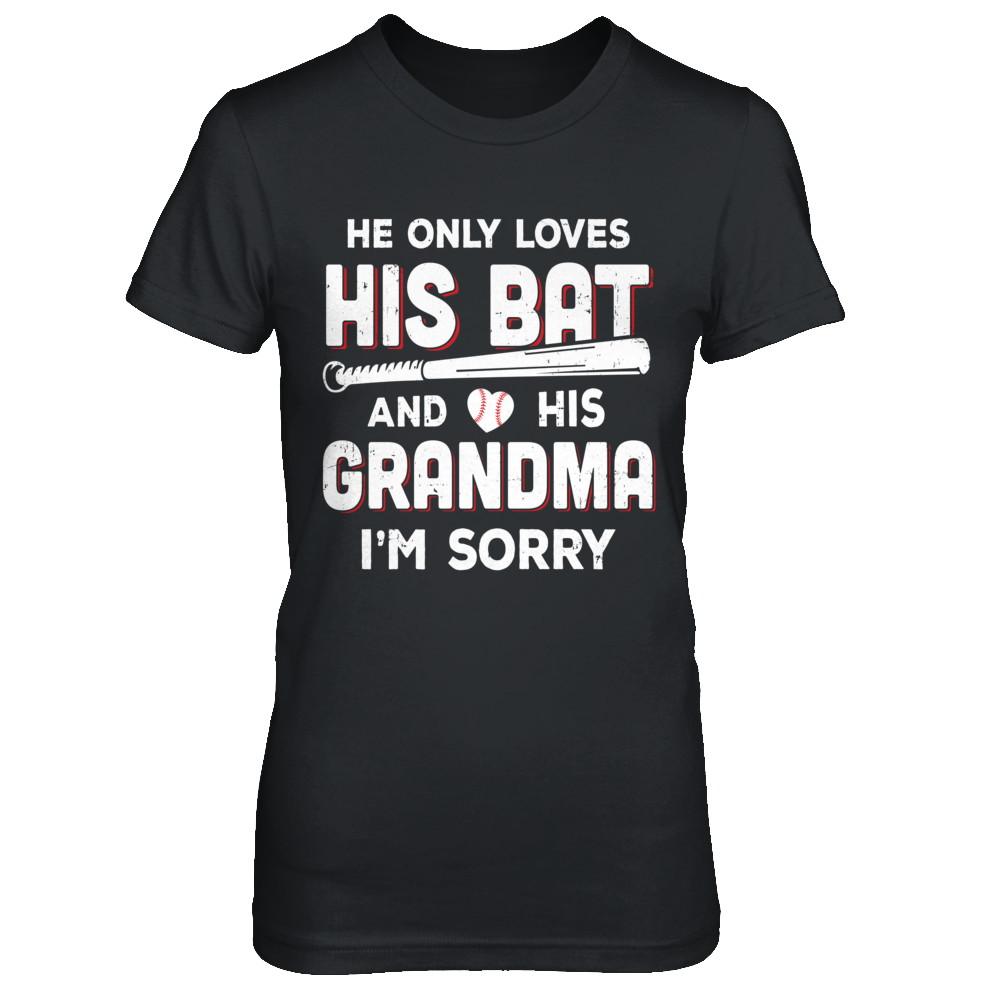 He Only Loves His Bat And His Grandma Baseball