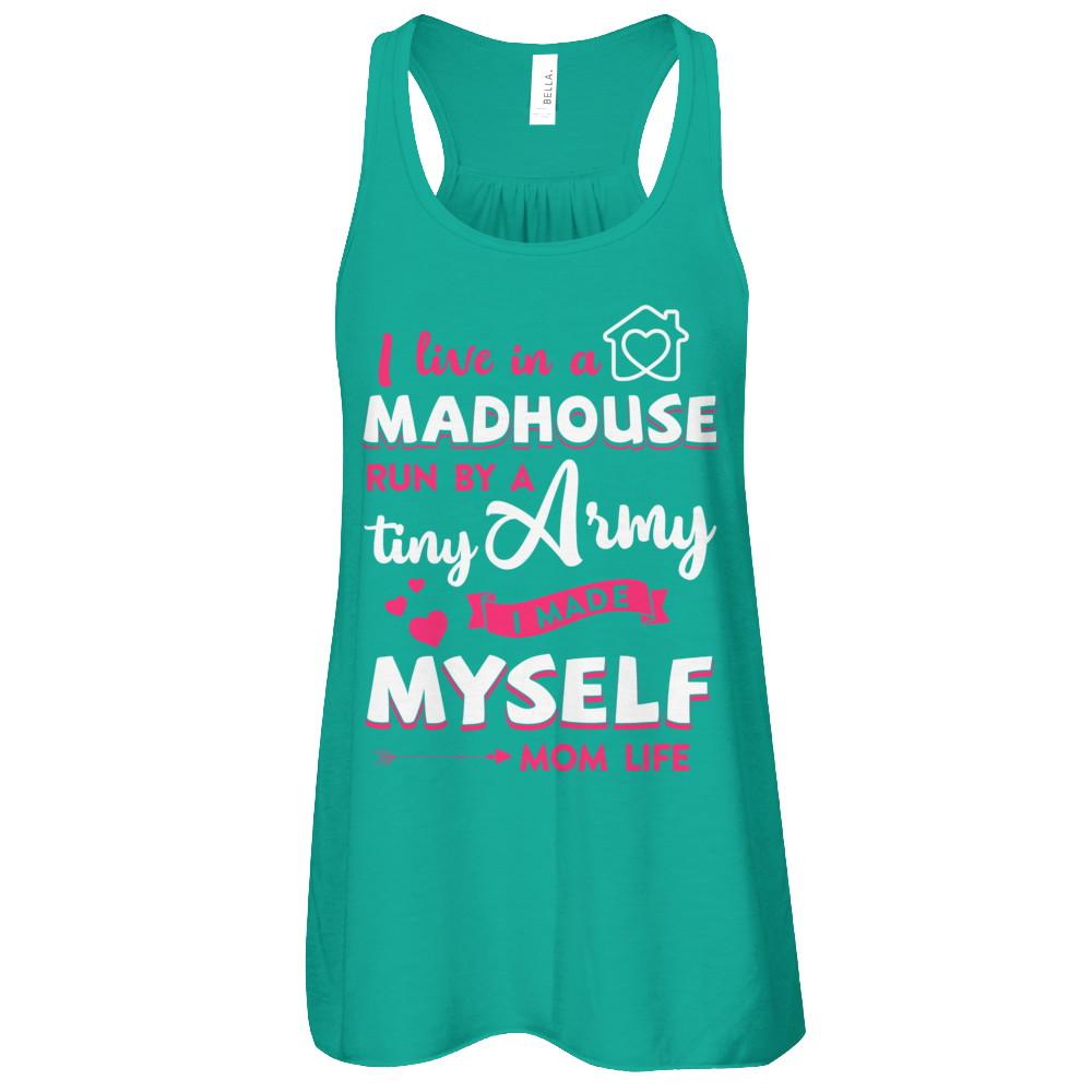 I Live In A Madhouse Run By A Tiny Army I Made Myself-T-Shirt & Tank Top-Women's Flowy Racerback Tank-Kelly