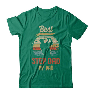 Vintage Best Step Dad By Par Fathers Day Funny Golf Gift-T-Shirt & Hoodie-Classic T-Shirt-Kelly Green