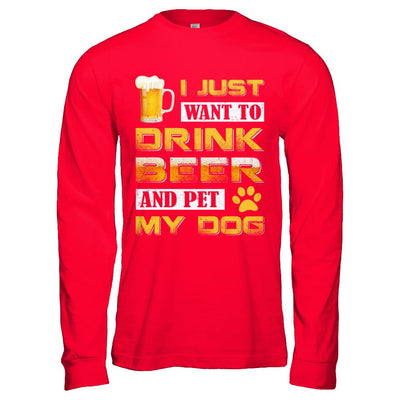 I Just Want To Drink Beer And Pet My Dog-T-Shirt & Hoodie-Long Sleeve T-Shirt-Red