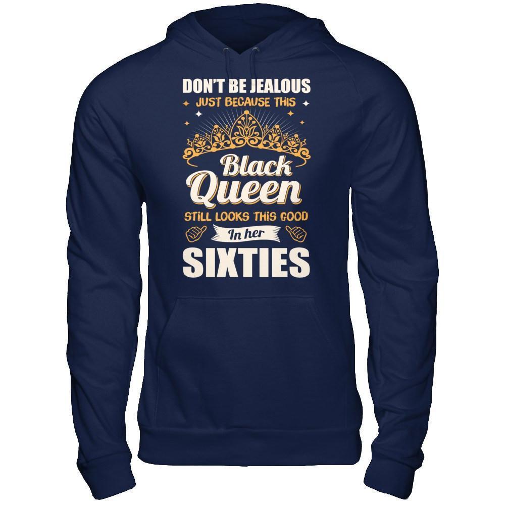 Don't Be Jealous This Back Queen Still Looks This Good In Her Sixties-T-Shirt & Hoodie-Pullover Hoodie-Navy