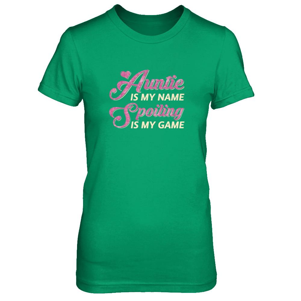 Auntie Is My Name Spoiling Is My Game-T-Shirt & Tank Top-Women's T-Shirt-Irish Green
