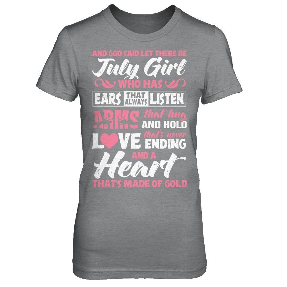 And God Said Let There Be July Girl Ears Arms Love Heart-T-Shirt & Hoodie-