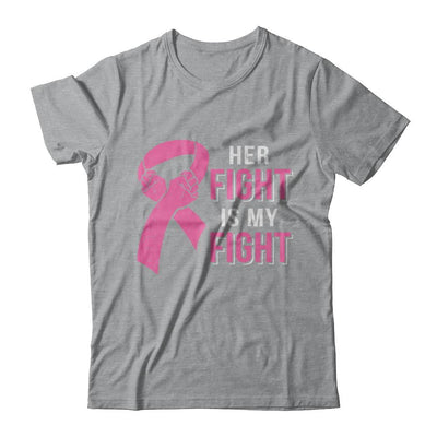 Her Fight Is My Fight Pink Breast Cancer Awareness-T-Shirt & Hoodie-Classic T-Shirt-Sport Grey