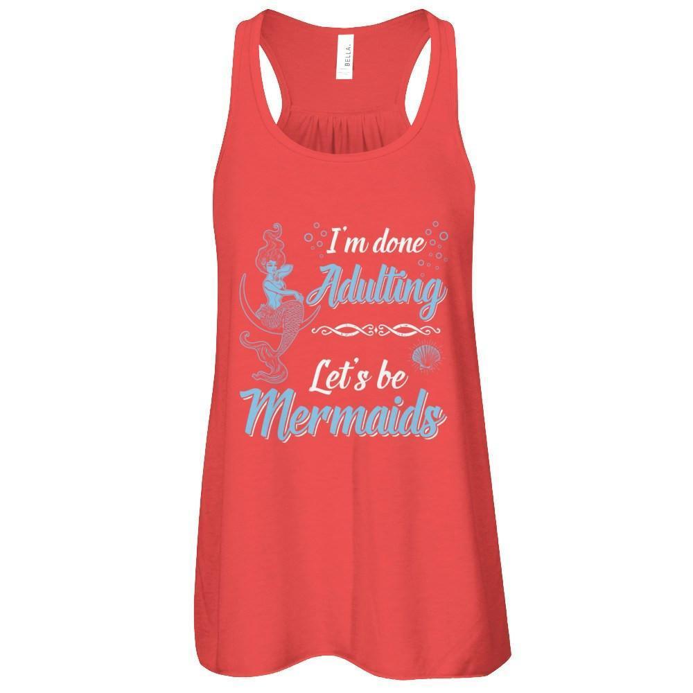 I'm Done Adulting Let's Be Mermaids-T-Shirt & Tank Top-Women's Flowy Racerback Tank-Red
