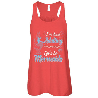 I'm Done Adulting Let's Be Mermaids-T-Shirt & Tank Top-Women's Flowy Racerback Tank-Red