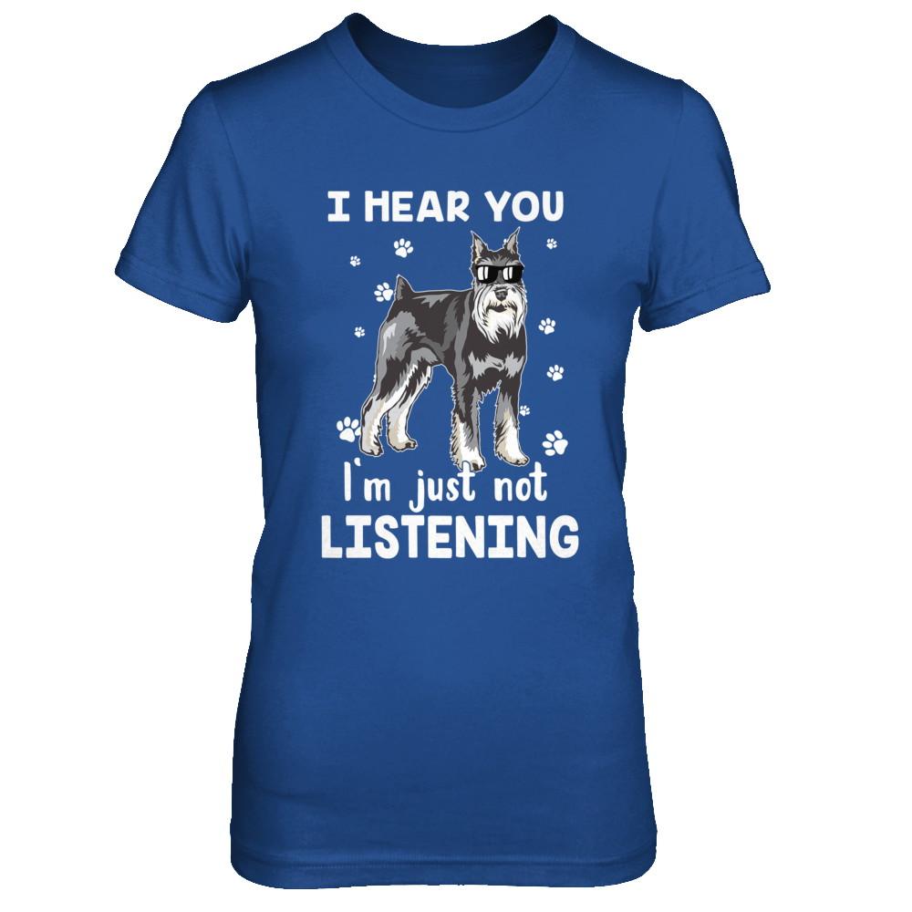 I Hear You I'm Just Not Listening Funny Schnauzer-T-Shirt & Hoodie-Women's T-Shirt-Royal