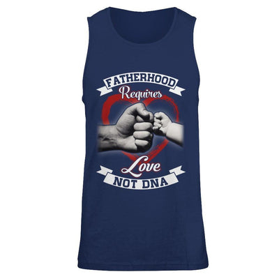 Fatherhood Requires Love Not Dna-T-Shirt & Hoodie-Unisex Tank-Navy