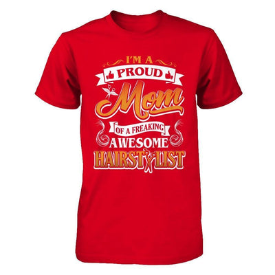 I'm A Proud Mom Of A Freaking Awesome Hairstylist-T-Shirt & Hoodie-Premium T-Shirt-Red