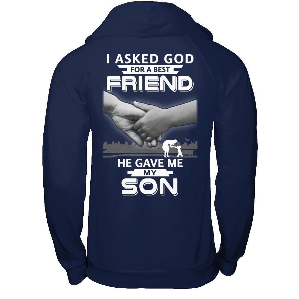 I Asked God For A Best Friend He Gave Me My Son-T-Shirt & Hoodie-Pullover Hoodie-Navy