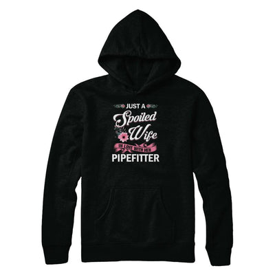Just A Spoiled Wife In Love With Her Pipefitter Wife Gift-T-Shirt & Tank Top-Pullover Hoodie-Black