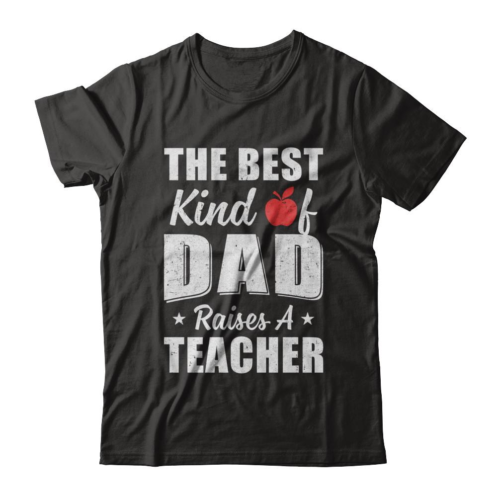 Best Kind Of Dad Raises A Teacher Fathers Day Gift