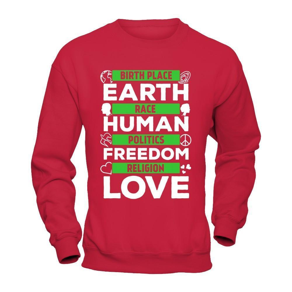 Birth Place Earth Race Human Politics Freedom Religion Love-T-Shirt & Hoodie-Crewneck Sweatshirt-Red