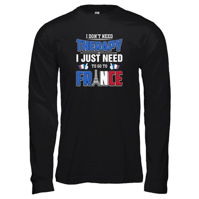 I Don't Need Therapy Love France-T-Shirt & Tank Top-Long Sleeve T-Shirt-Black