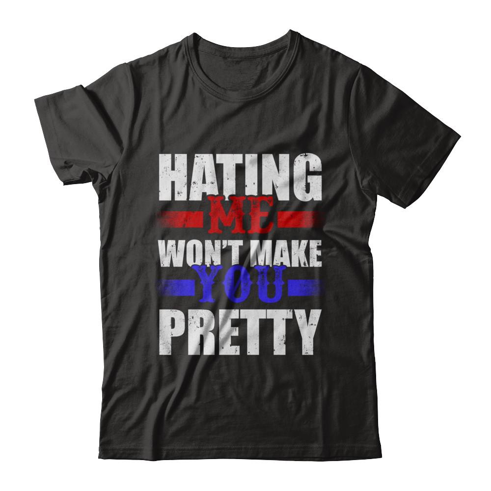 Hating Me Won't Make You Pretty