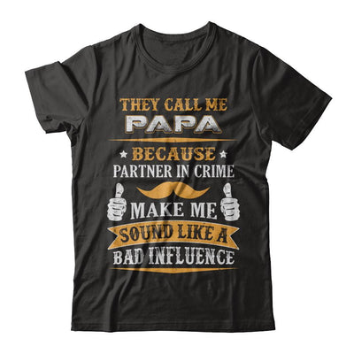 They Call Me Papa Because Partner In Crime-T-Shirt & Hoodie-Classic T-Shirt-Black