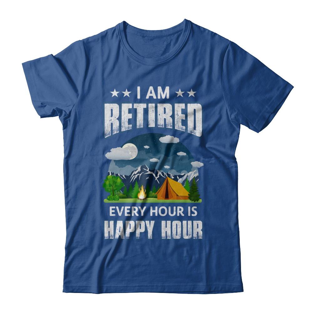 I'm Retired Every Hour Is Happy Hour Funny Camping-T-Shirt & Hoodie-Classic T-Shirt-Royal