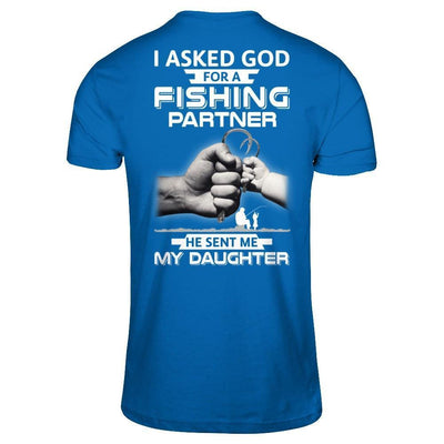 I Asked God For A Fishing Partner He Sent Me My Daughter-T-Shirt & Hoodie-Classic T-Shirt-Royal