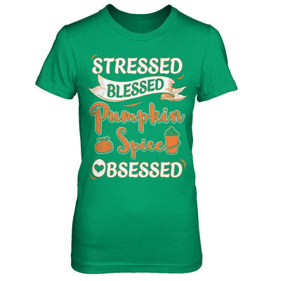 Stressed Blessed And Pumpkin Spice Obsessed-T-Shirt & Sweatshirt-Women's T-Shirt-Irish Green