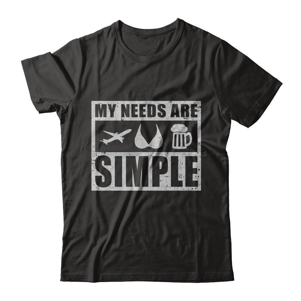 My Needs Are Simple Airplane Boobs Beer-T-Shirt & Hoodie-Classic T-Shirt-Black