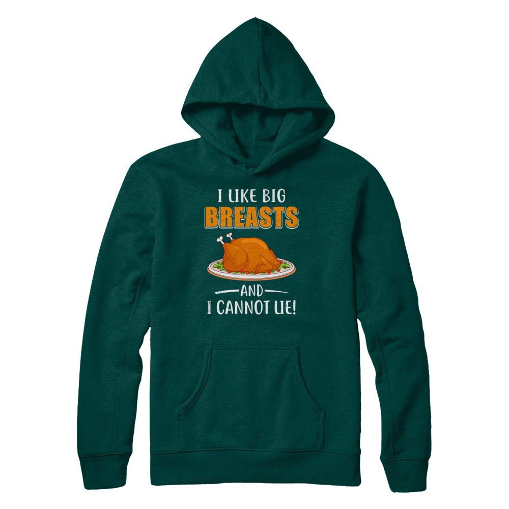 I Like Big Breasts And I Cannot Lie! Thanksgiving-T-Shirt & Sweatshirt-Pullover Hoodie-Deep Forest
