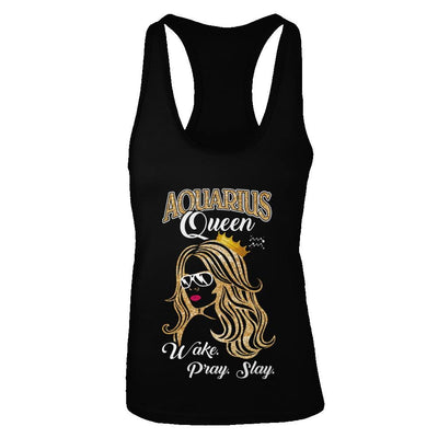 Aquarius Queen Wake Pray Slay January February Girl Birthday Gift-T-Shirt & Tank Top-Women's Ideal Racerback Tank-Black