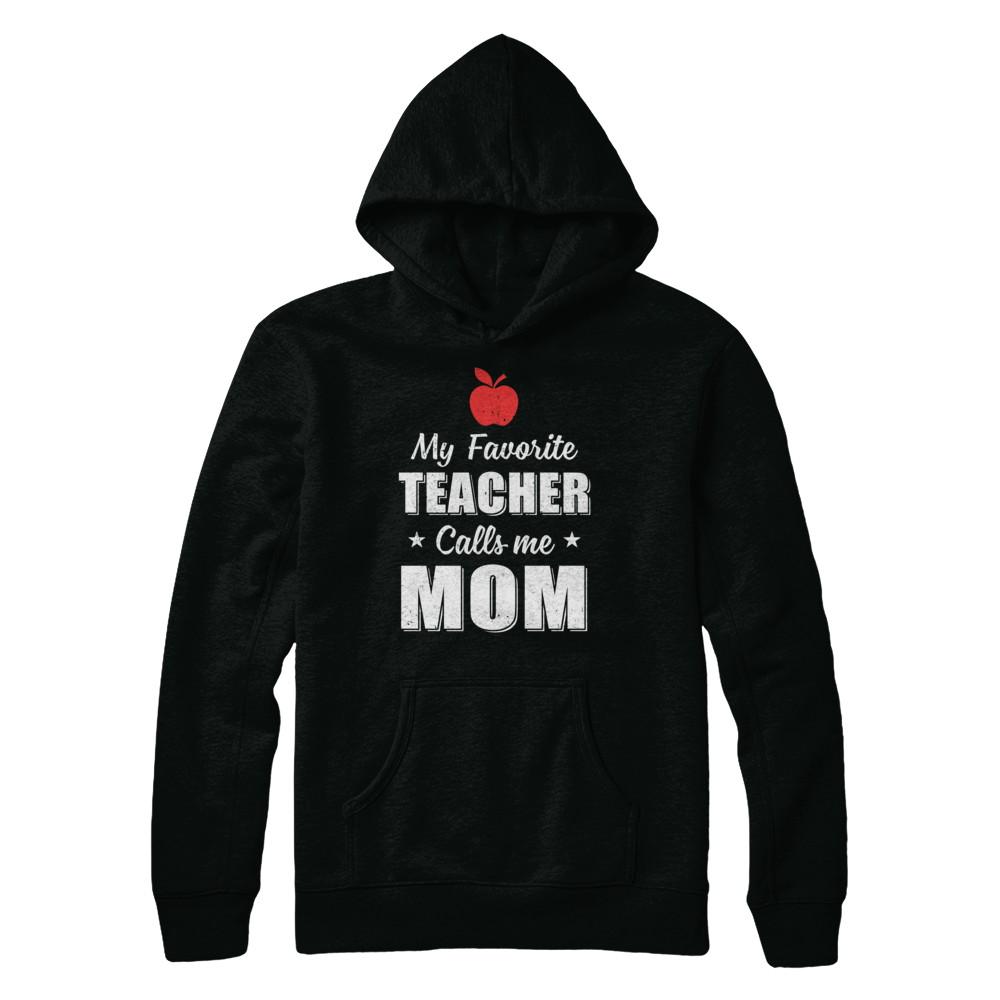 My Favorite Teacher Calls Me Mom Mothers Day-T-Shirt & Hoodie-Pullover Hoodie-Black
