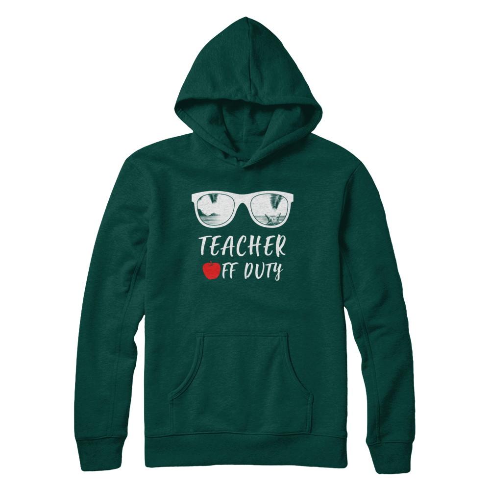 Teacher Off Duty Great Last Day Of School Summber Beach-T-Shirt & Hoodie-Pullover Hoodie-Deep Forest