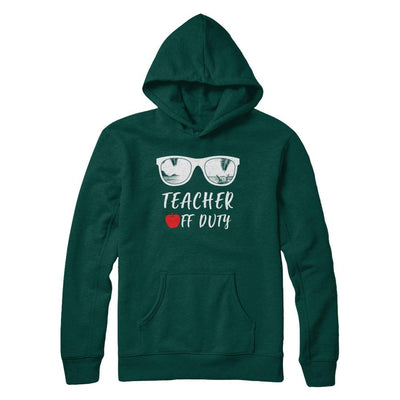 Teacher Off Duty Great Last Day Of School Summber Beach-T-Shirt & Hoodie-Pullover Hoodie-Deep Forest