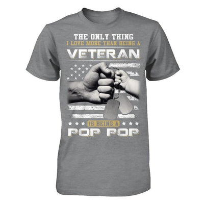 I Love More Than Being A Veteran Is Being A Pop Pop-T-Shirt & Hoodie-Classic T-Shirt-Sport Grey